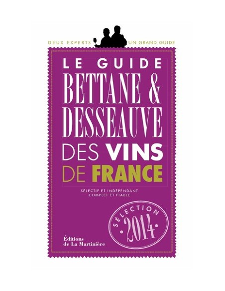 LE GUIDE BETTANE ET DESSEAUVE DES VINS DE FRANCE