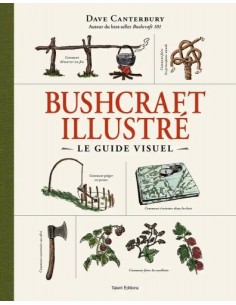 BUSHCRAFT ILLUSTRÉ : LE GUIDE VISUEL