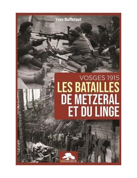 LES BATAILLES DE METZERAL ET DU LINGE - VOSGES 1915