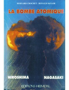LA BOMBE ATOMIQUE HIROSHIMA, NAGASAKI