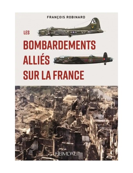 LES BOMBARDEMENTS ALLIÉS SUR LA FRANCE