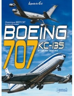 BOEING 707, KC-135 ET LEURS DÉRIVÉS CIVILS ET MILITAIRES