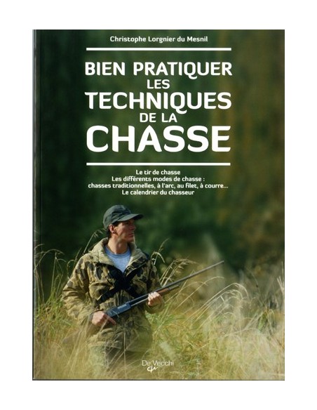 BIEN PRATIQUER LES TECHNIQUES DE CHASSE