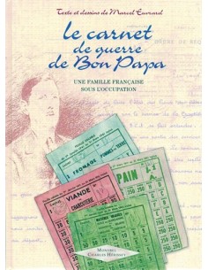 LE CARNET DE GUERRE DE BON PAPA UNE FAMILLE FRANÇAISE SOUS L OCCUPATION