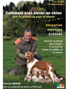 COMMENT BIEN ÉLEVER UN CHIEN POUR LA MAISON OU POUR LA CHASSE