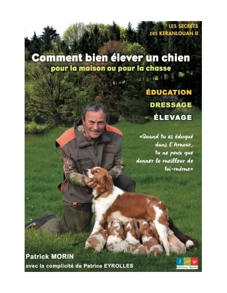 COMMENT BIEN ÉLEVER UN CHIEN POUR LA MAISON OU POUR LA CHASSE