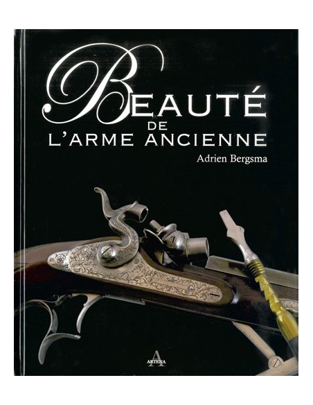 LA BEAUTÉ DE L'ARME ANCIENNE C