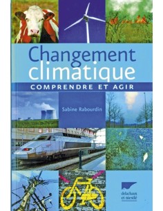 CHANGEMENT CLIMATIQUE COMPRENDRE ET AGIR