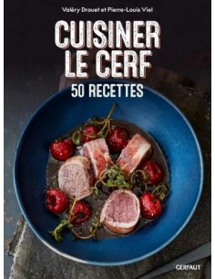 CUISINER LE CERF, 50 RECETTES