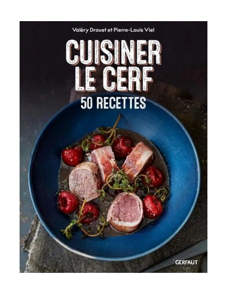 CUISINER LE CERF, 50 RECETTES