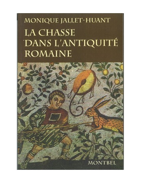 LA CHASSE DANS L ANTIQUITE ROMAINE
