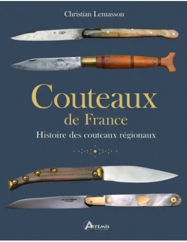 COUTEAUX DE FRANCE - HISTOIRE DES COUTEAUX RÉGIONAUX