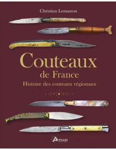 COUTEAUX DE FRANCE - HISTOIRE DES COUTEAUX RÉGIONAUX