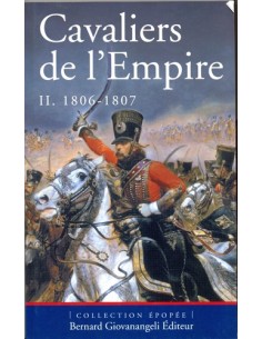 CAVALIERS DE L EMPIRE - TOME 2, 1806-1807