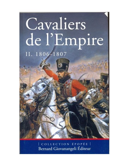 CAVALIERS DE L EMPIRE - TOME 2, 1806-1807