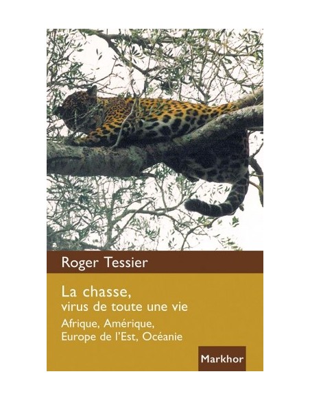 LA CHASSE, VIRUS DE TOUTE UNE VIE