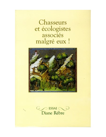 CHASSEURS ET ECOLOGISTES ASSOCIES MALGRE EUX