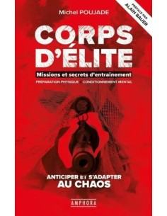 CORPS D'ÉLITE, MISSIONS ET SECRETS D'ENTRAÎNEMENT. PRÉPARATION PHYSIQUE & CONDITIONNEMENT MENTAL.