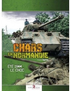 CHARS EN NORMANDIE, ÉTÉ 1944, LE CHOC