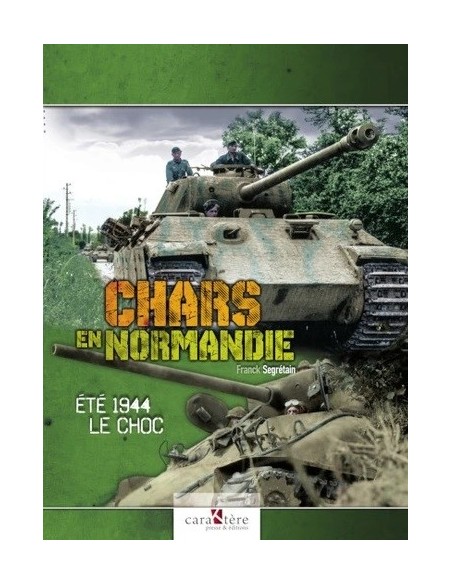 CHARS EN NORMANDIE, ÉTÉ 1944, LE CHOC