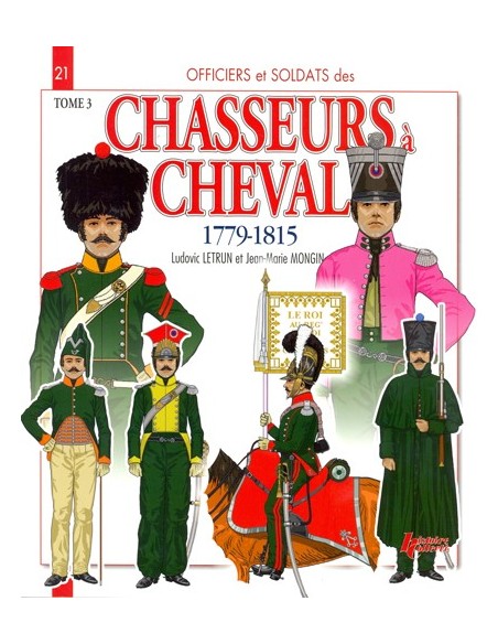 LES CHASSEURS À CHEVAL TOME 3 1779-1815