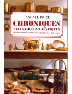 CHRONIQUES CULINAIRES ET CAUSTIQUES D UN CUISINIER AMÉRICAIN AU FIN FOND DE LA FRANCE