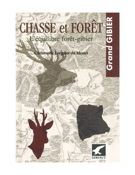 CHASSE ET FORÊT L ÉQUILIBRE FORÊT-GIBIER