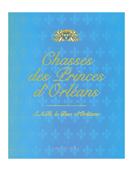 CHASSES DES PRINCES D'ORLEANS
