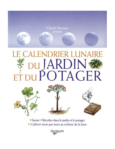 LE CALENDRIER LUNAIRE DU JARDIN ET DU POTAGER