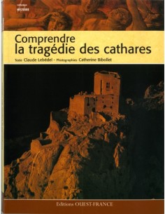 COMPRENDRE LA TRAGÉDIE DES CATHARES