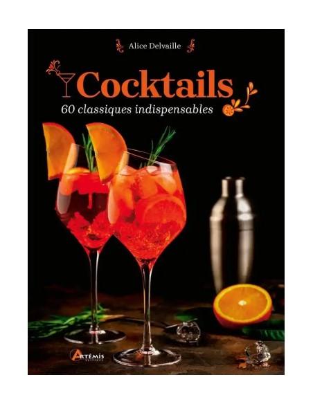 COCKTAILS - 60 CLASSIQUES INDISPENSABLES