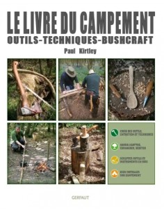 LE LIVRE DU CAMPEMENT - OUTILS, TECHNIQUES, BUSHCRAFT