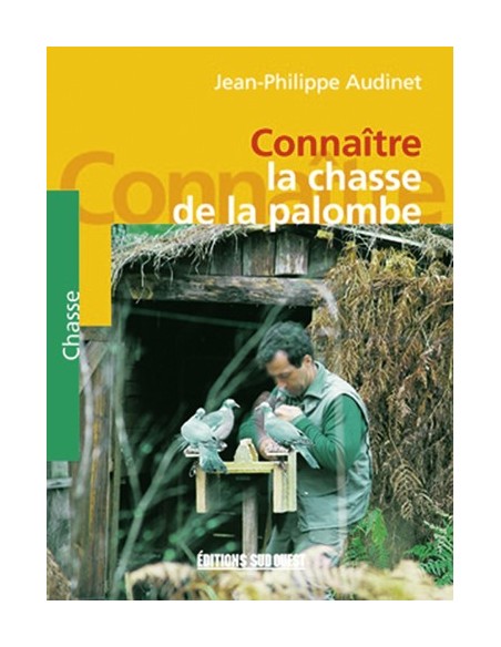 CONNAÎTRE LA CHASSE DE LA PALOMBE