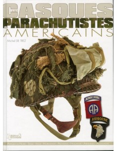 LES CASQUES DES PARACHUTISTES AMERICAINS