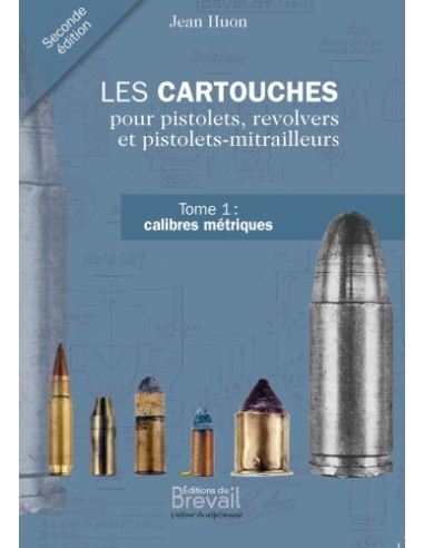 LES CARTOUCHES POUR PISTOLETS, REVOLVERS ET PISTOLETS-MITRAILLEURS