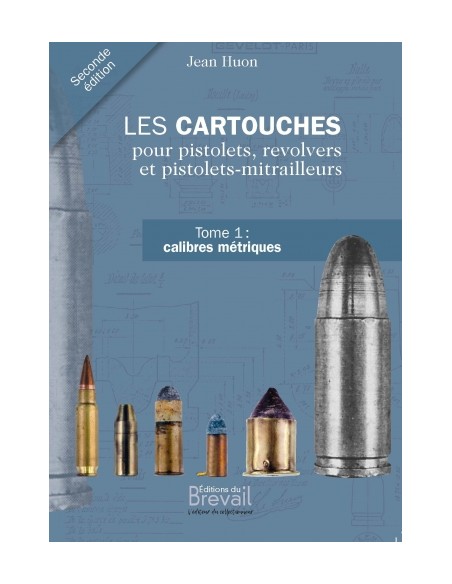 LES CARTOUCHES POUR PISTOLETS, REVOLVERS ET PISTOLETS-MITRAILLEURS