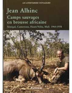 CAMPS SAUVAGES EN BROUSSE AFRICAINE SÉNÉGAL, CAMEROUN, MALI, HAUTE-VOLTA, 1964-1978