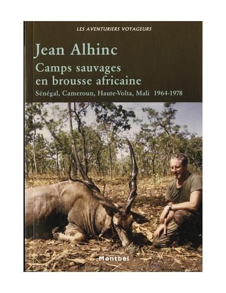 CAMPS SAUVAGES EN BROUSSE AFRICAINE SÉNÉGAL, CAMEROUN, MALI, HAUTE-VOLTA, 1964-1978
