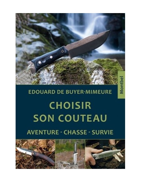 CHOISIR SON COUTEAU. AVENTURE, CHASSE, SURVIE