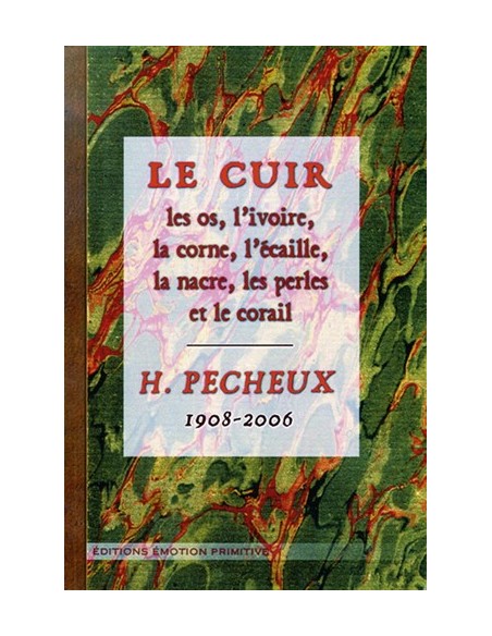 LE CUIR, LES OS, L'IVOIRE, LA CORNE, L'ÉCAILLE, LA NACRE