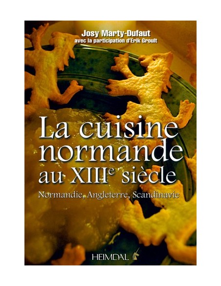 LA CUISINE NORMANDE AU XIIIE SIÈCLE