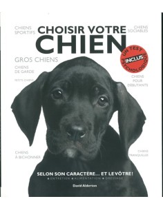 CHOISIR VOTRE CHIEN - SELON SON CARACTÈRE... ET LE VÔTRE !