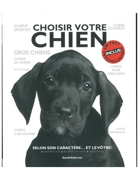 CHOISIR VOTRE CHIEN - SELON SON CARACTÈRE... ET LE VÔTRE !