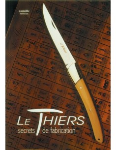 LE THIERS, SECRETS DE FABRICATION