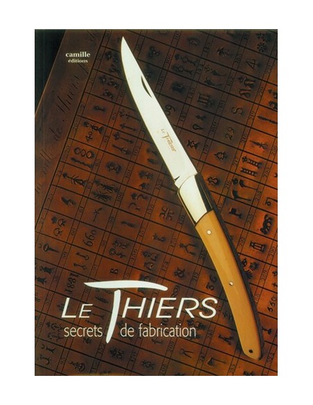 LE THIERS, SECRETS DE FABRICATION