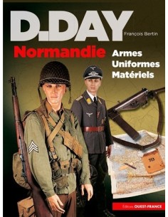 D-DAY NORMANDIE - UNIFORMES, ARMES, MATÉRIELS RÉEDITION