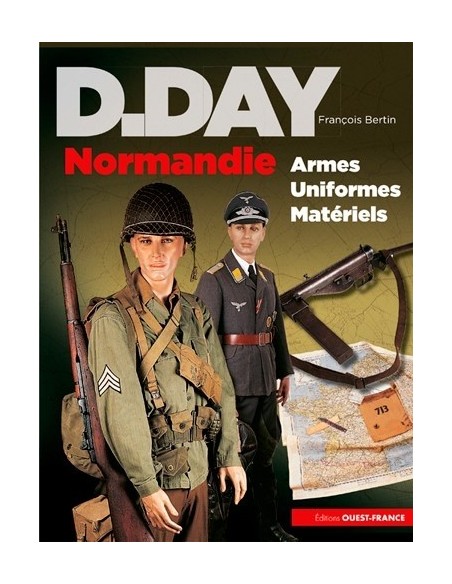 D-DAY NORMANDIE - UNIFORMES, ARMES, MATÉRIELS RÉEDITION