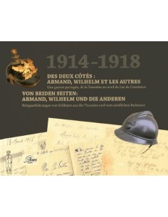 1914-1918 DES DEUX CÔTÉS : ARMAND, WILHELM, PAUL ET LES AUTRES - UNE GUERRE PARTAGÉE, DE LA TOURAINE