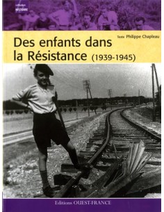 DES ENFANTS DANS LA RÉSISTANCE (1939-1945)