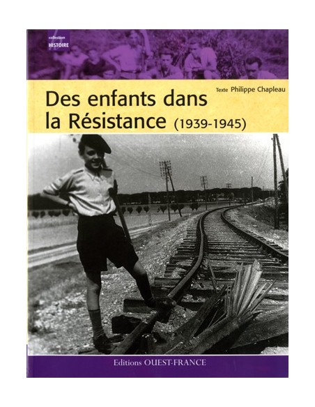 DES ENFANTS DANS LA RÉSISTANCE (1939-1945)
